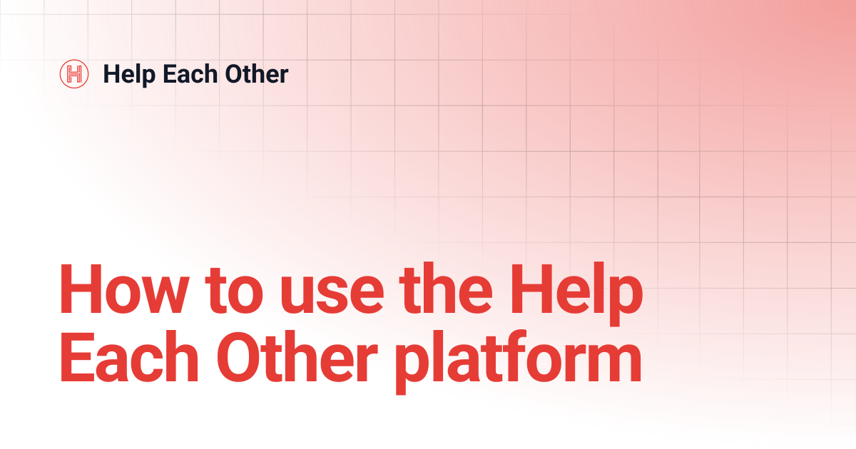 How to use the Help Each Other platform | Help Each Other